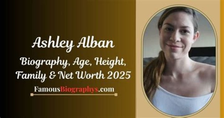 Ashley Alban Wikipedia, Biography, Age, Height, Weight, Net Worth and more